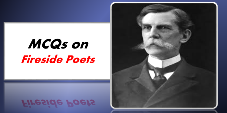 MCQs on Fireside Poets