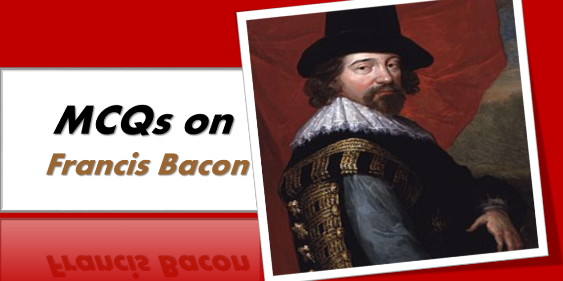 MCQs on Francis Bacon