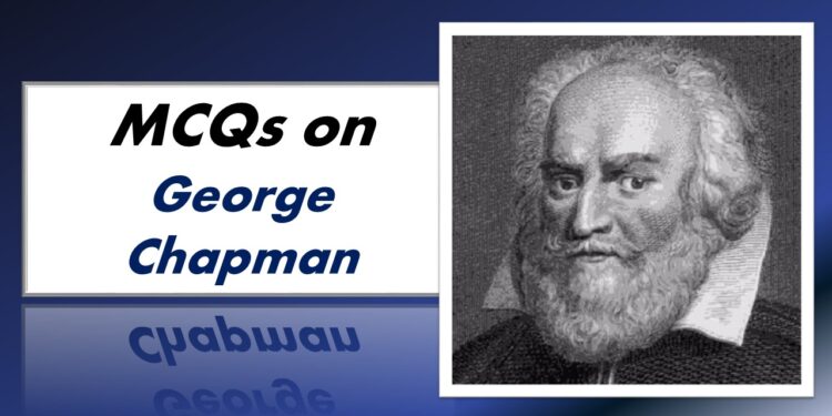 MCQs on George Chapman