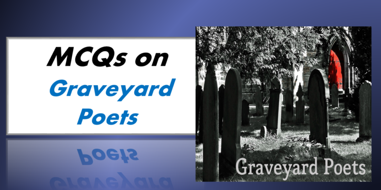 MCQs on Graveyard Poets