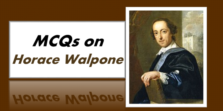 MCQs on Horace Walpole