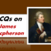 MCQs on James Macpherson