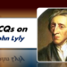 MCQs on John Lyly