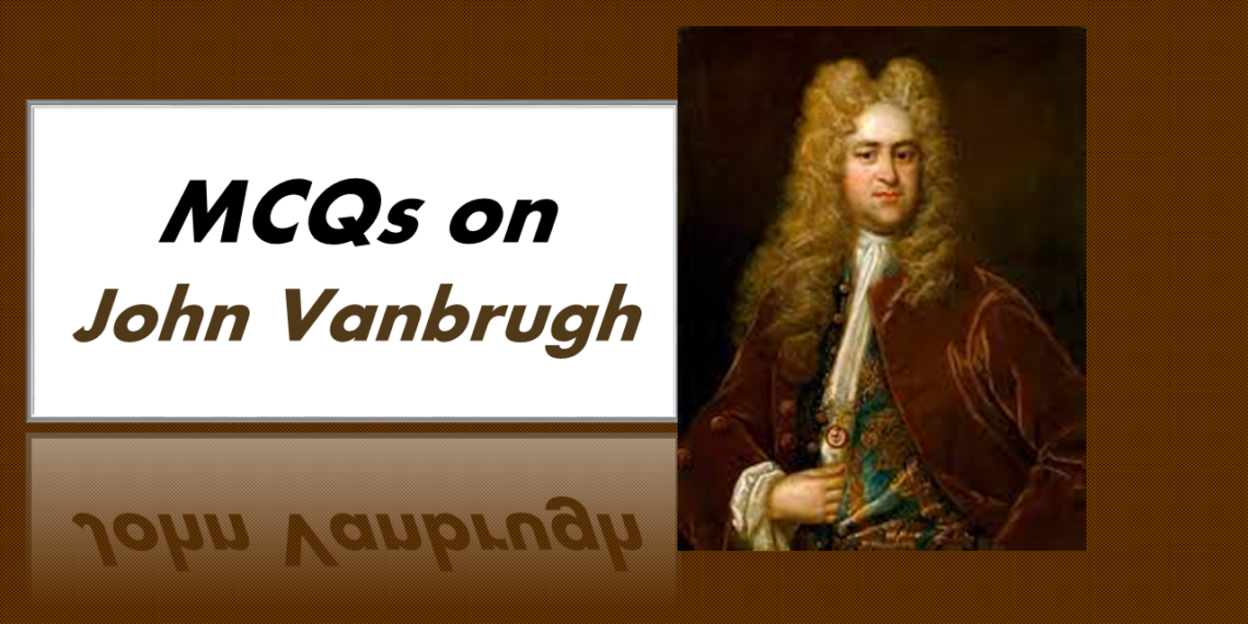 MCQs on John Vanbrugh