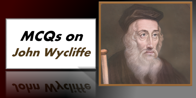 MCQs on John Wycliffe