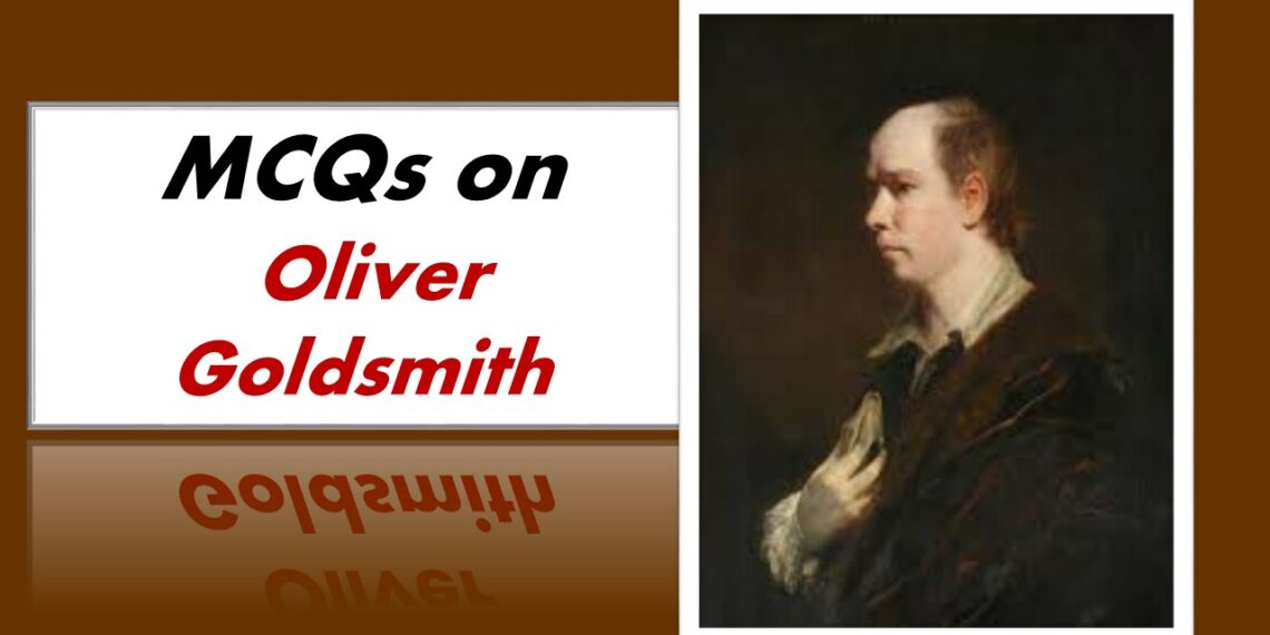 MCQs on Oliver Goldsmith