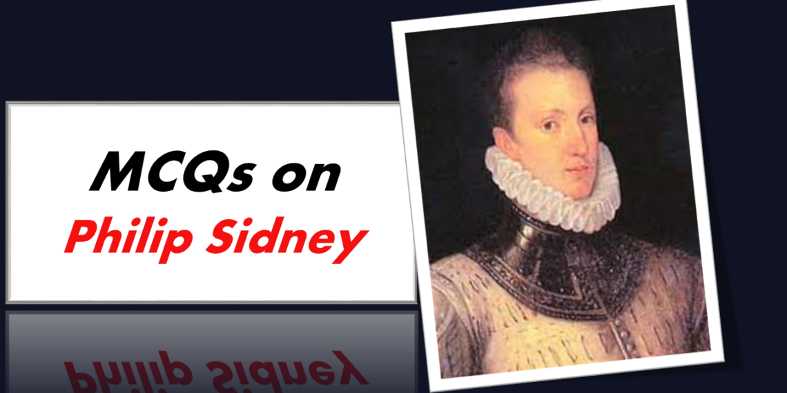 MCQs on Philip Sidney