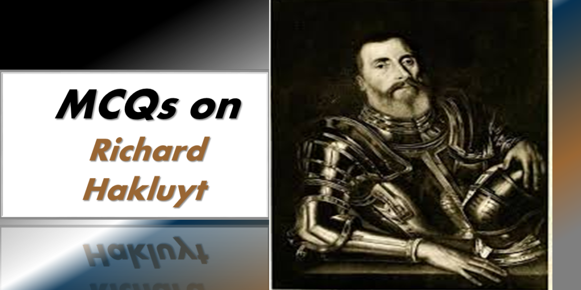 MCQs on Richard Hakluyt
