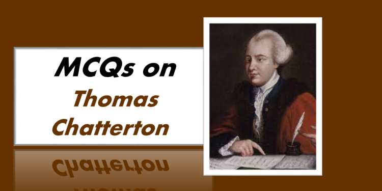MCQs on Thomas Chatterton
