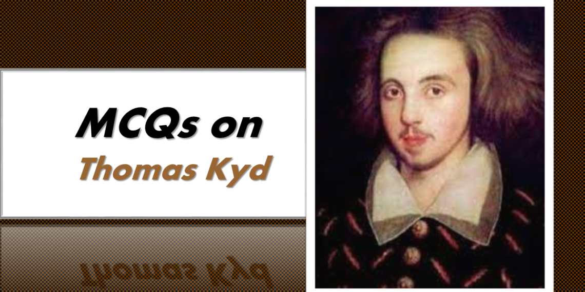 MCQs on Thomas Kyd