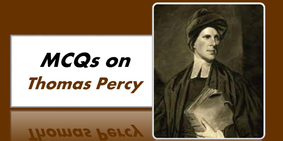 MCQs on Thomas Percy