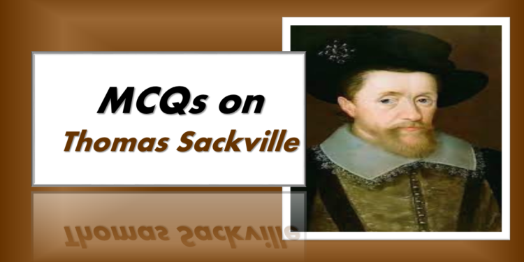 MCQs on Thomas Sackville