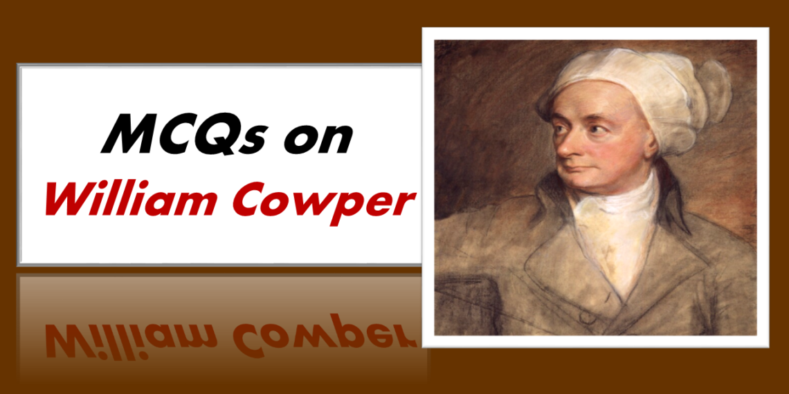 MCQs on William Cowper
