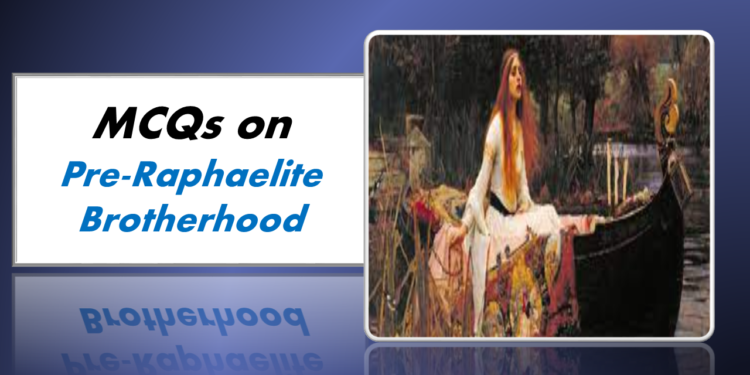 MCQs on the Pre-Raphaelite Brotherhood