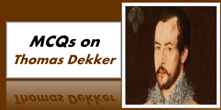 MCQs on Thomas Dekker