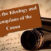 What is the Ideology and Assumptions of the Canon