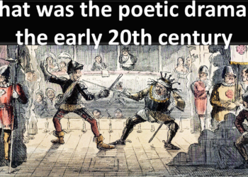 What was the poetic drama in the early 20th century