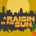 What is the short summary of the play A Raisin in the Sun