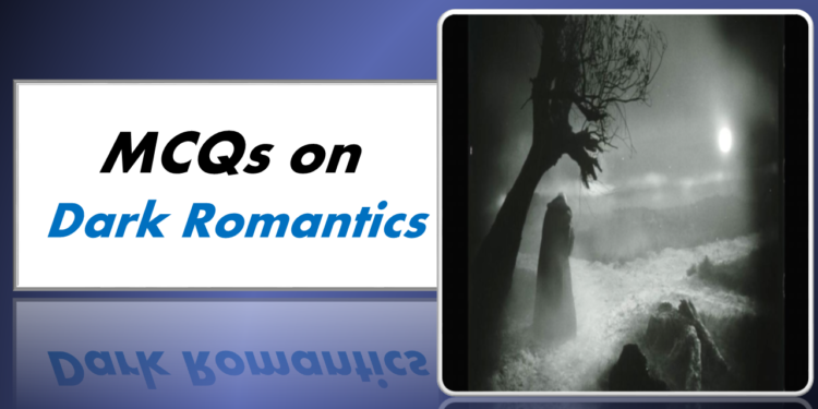 MCQs on Dark Romantics