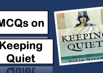 Keeping Quiet MCQs with Answers PDF Free -1 Mark