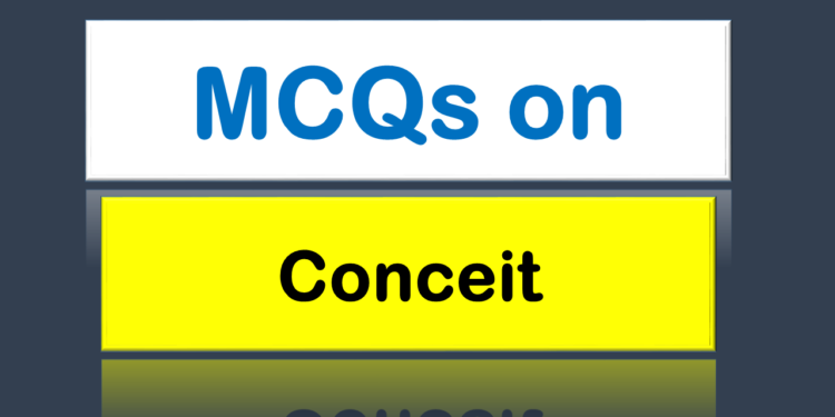 MCQs on Conceit 