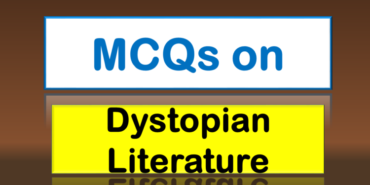 MCQs on Dystopian Literature