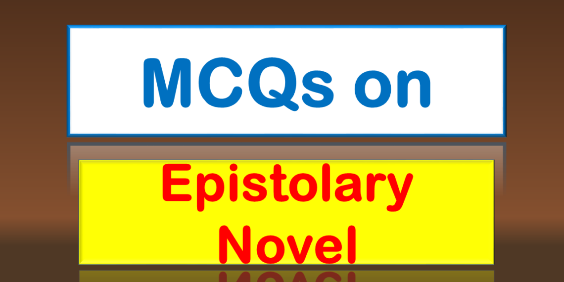 MCQs on Epistolary Novel