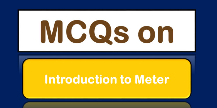 MCQs on Introduction to Meter