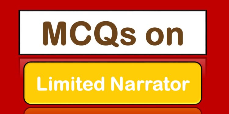MCQs on Limited Narrator