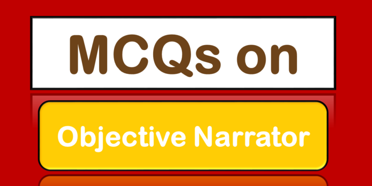 MCQs on Objective Narrator