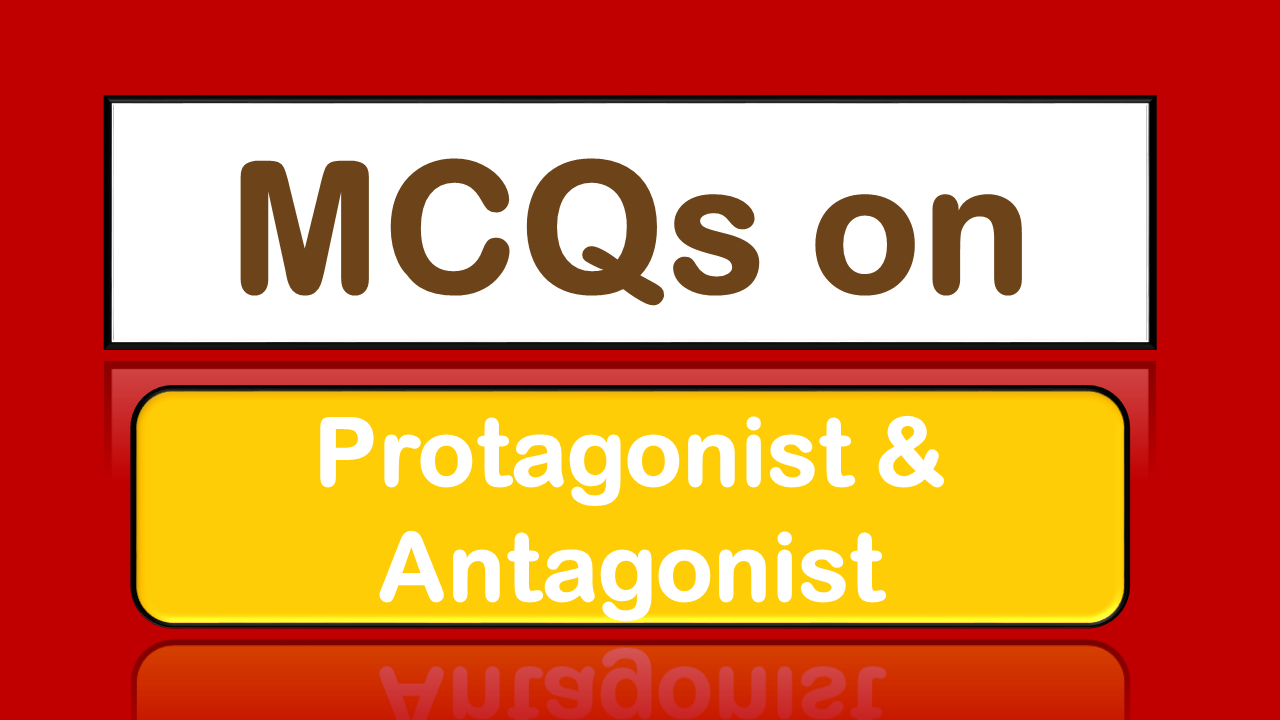 50+ MCQs on Protagonist & Antagonist with Answers for UGC NET