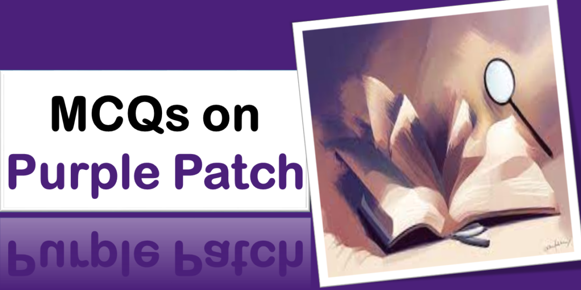 MCQs on Purple Patch