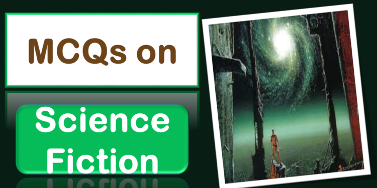 MCQs on Science Fiction