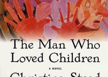 The Man Who Loved Children by Christina Stead Summmary