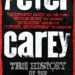 The True History of the Kelly Gang by Peter Carey Summary and Themes
