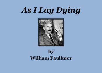 As I Lay Dying by William Faulkner