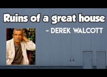 Ruins Of A Great House Summary By Derek Walcott