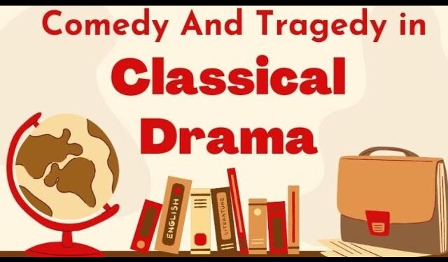 Comedy And Tragedy In Classical Drama FREE NOTES