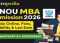 IGNOU MBA Admission 2026: Apply Online, Fees, Eligibility